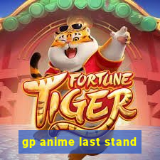 gp anime last stand